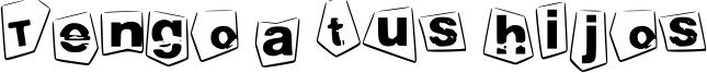 Tengo a tus hijos Font