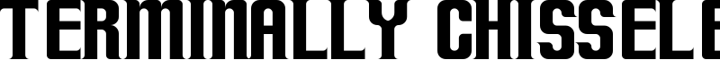 Terminally Chisseled Font
