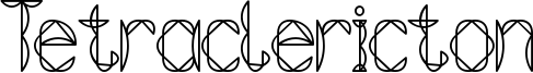 Tetraclericton Font