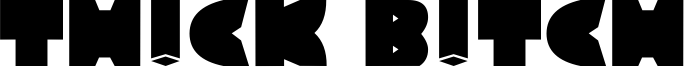 Th!ck B!tch Font