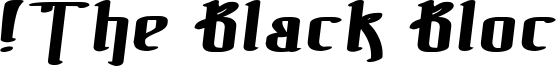 !the black bloc-bold ital.ttf