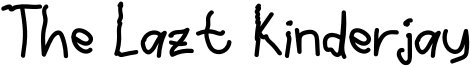 The Lazt Kinderjay Font