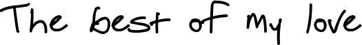 The best of my love Font