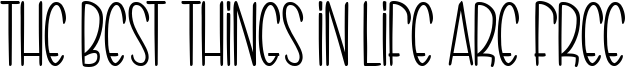 The best things in life are free Font