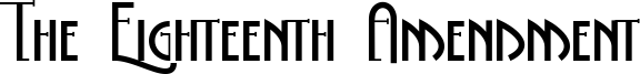 The Eighteenth Amendment Font
