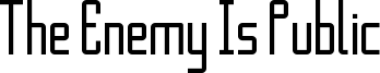 The Enemy Is Public Font