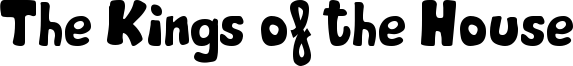 The Kings of the House Font