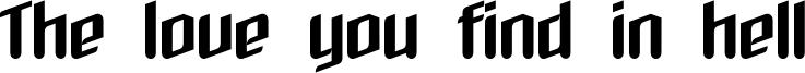 The love you find in hell Font