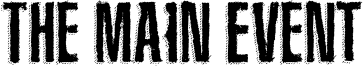 The Main Event Font
