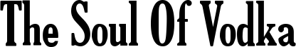 The Soul Of Vodka Font
