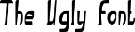The Ugly font Font