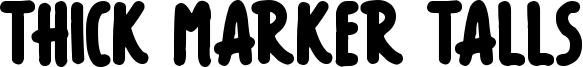Thick Marker Talls Font