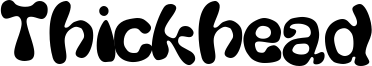 Thickhead Font