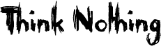 Think Nothing Font