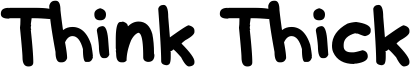 Think Thick Font