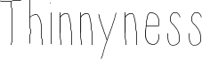 Thinnyness Font