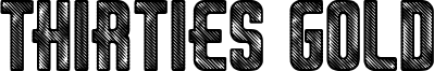 Thirties Gold Font