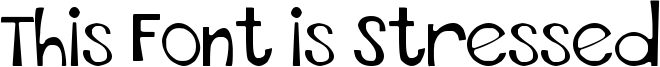 This Font is Stressed Font