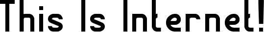 This Is Internet! Font