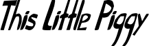 ThisLittlePiggy_Condensed_Italic.ttf