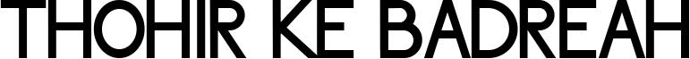 Thohir Ke Badreah Font