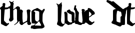 Thug Love DT Font