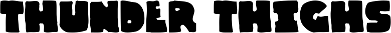Thunder Thighs Font