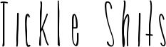 Tickle Shits Font