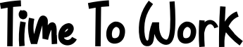 Time To Work Font