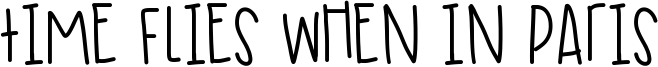 Time Flies When In Paris Font