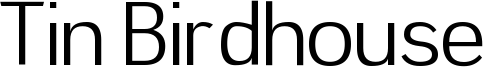 Tin Birdhouse Font