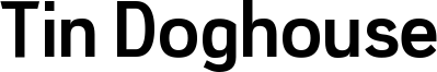 Tin Doghouse Font