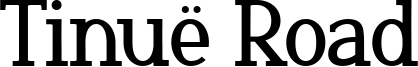 Tinuë Road Font
