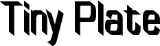TinyPlate_Bold_Demo.otf