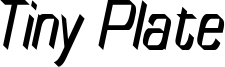 TinyPlate_Italic_Demo.otf