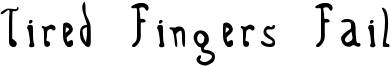 Tired Fingers Fail Font