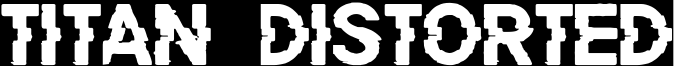 Titan Distorted Font