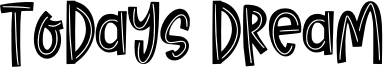 Todays Dream Font