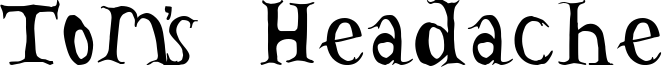 Tom's Headache Font