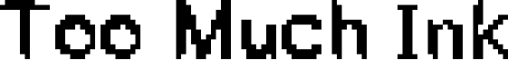 Too Much Ink Font