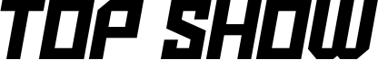 Top Show Font