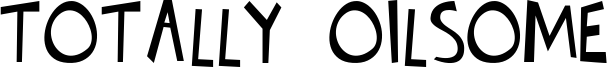 Totally Oilsome Font
