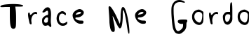 Trace Me Gordo Font