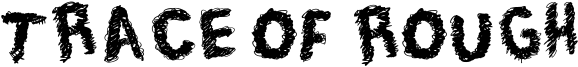 Trace of Rough Font