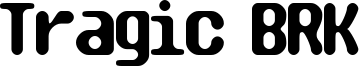 Tragic BRK Font