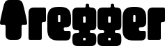 Tregger.ttf