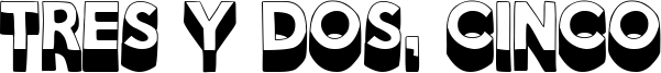 Tres y Dos, Cinco Font