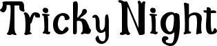 Tricky Night Font