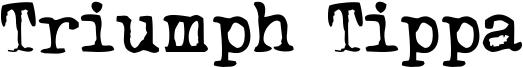 Triumph Tippa Font