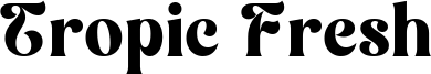 Tropic Fresh Font